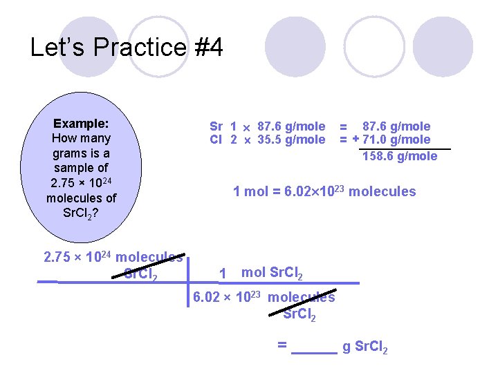 Let’s Practice #4 Example: How many grams is a sample of 2. 75 ×