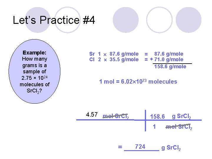 Let’s Practice #4 Example: How many grams is a sample of 2. 75 ×