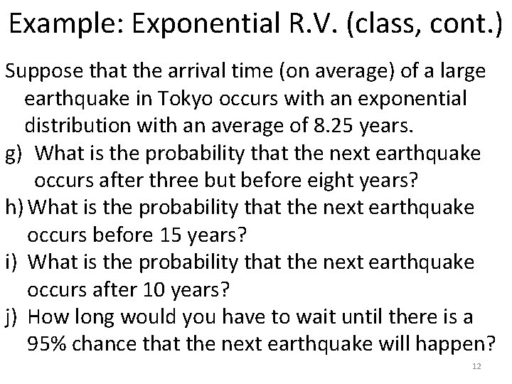 Example: Exponential R. V. (class, cont. ) Suppose that the arrival time (on average)