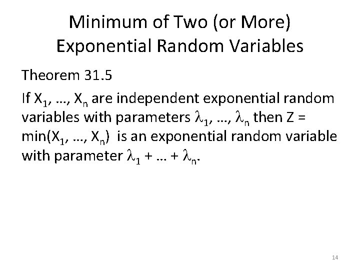 Minimum of Two (or More) Exponential Random Variables Theorem 31. 5 If X 1,