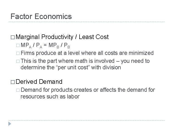 Factor Economics � Marginal Productivity / Least Cost � MPA / PA = MPB