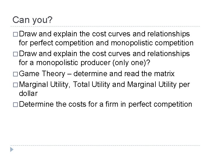 Can you? � Draw and explain the cost curves and relationships for perfect competition