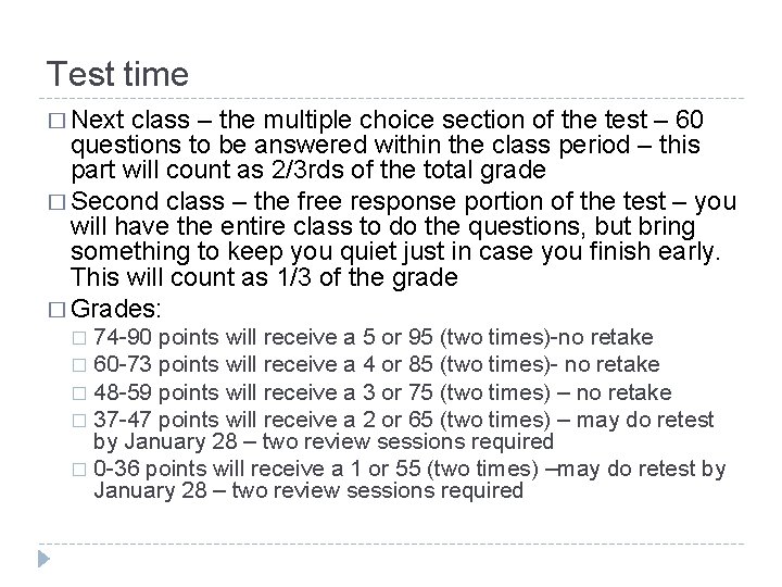 Test time � Next class – the multiple choice section of the test –