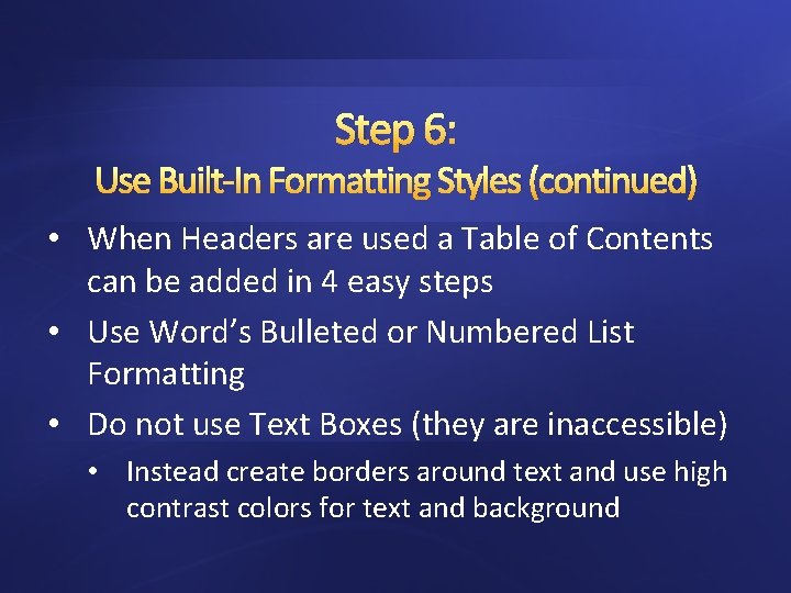 Step 6: Use Built-In Formatting Styles (continued) • When Headers are used a Table