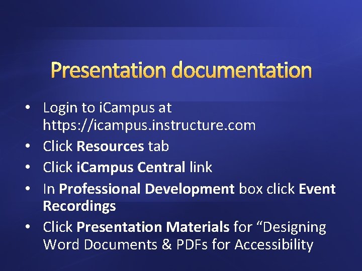 Presentation documentation • Login to i. Campus at https: //icampus. instructure. com • Click