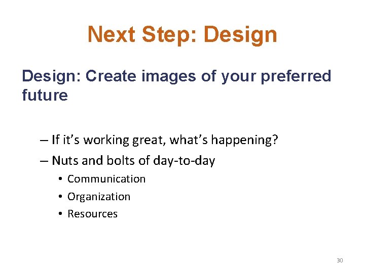 Next Step: Design: Create images of your preferred future – If it’s working great,