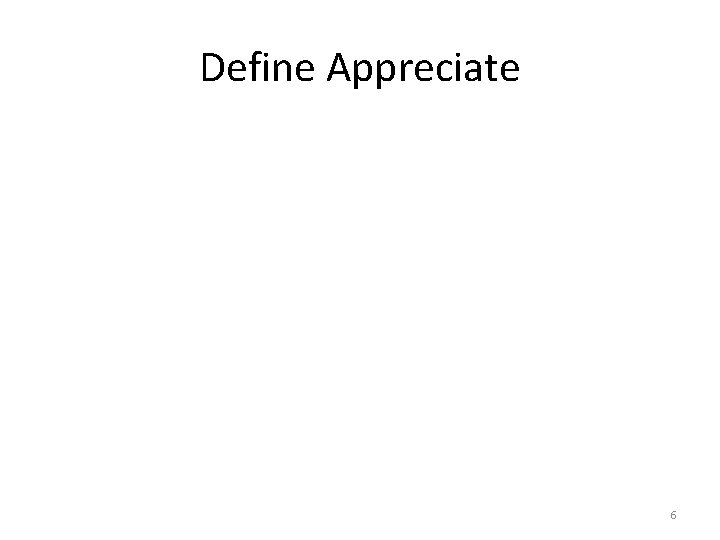 Define Appreciate 6 