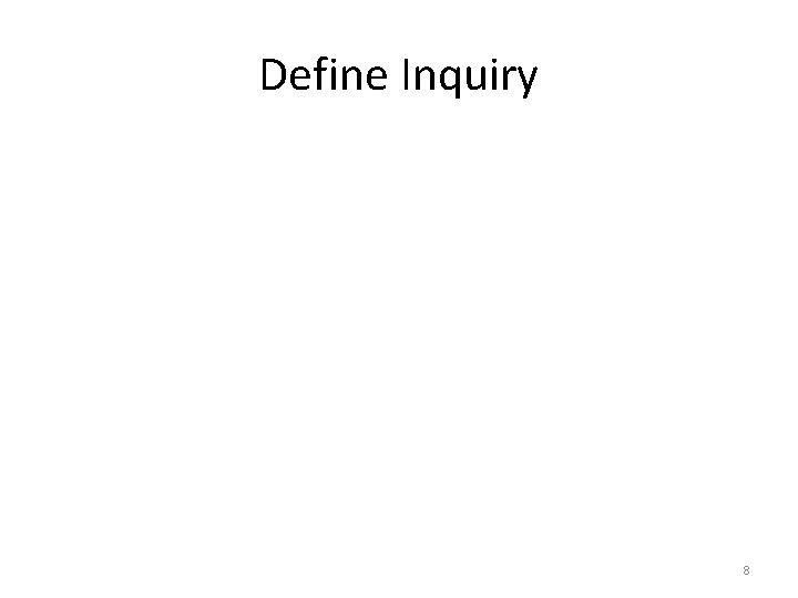 Define Inquiry 8 