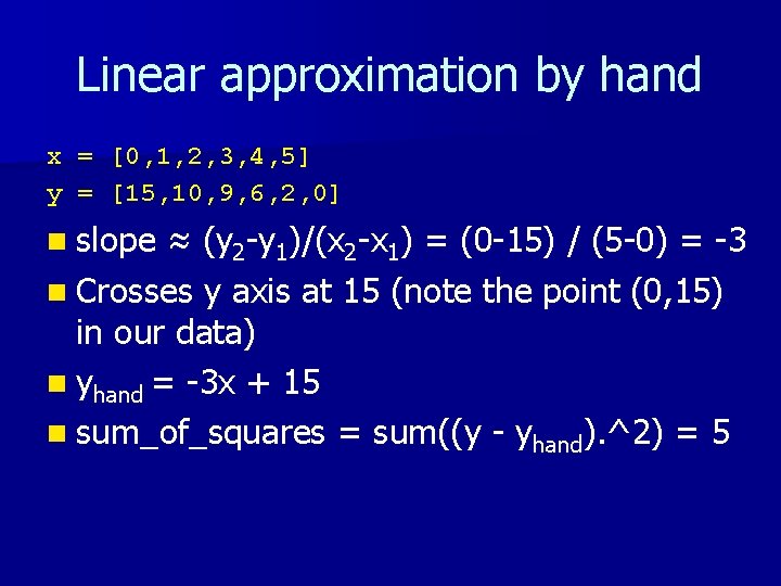 Linear approximation by hand x = [0, 1, 2, 3, 4, 5] y =