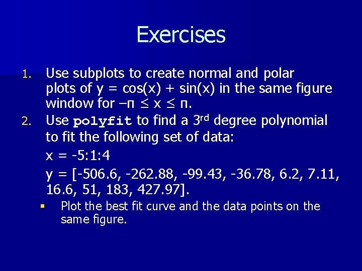 Exercises Use subplots to create normal and polar plots of y = cos(x) +