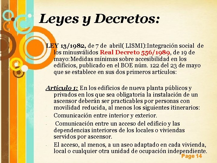 Leyes y Decretos: LEY 13/1982, de 7 de abril( LISMI): Integración social de los