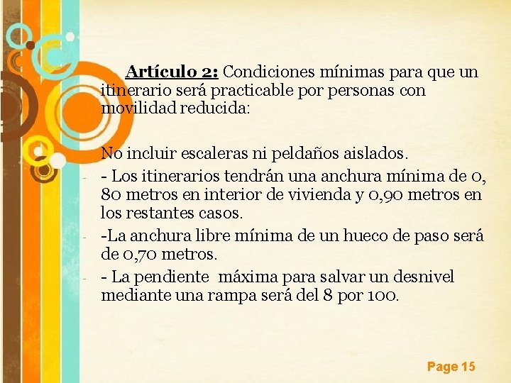  Artículo 2: Condiciones mínimas para que un itinerario será practicable por personas con