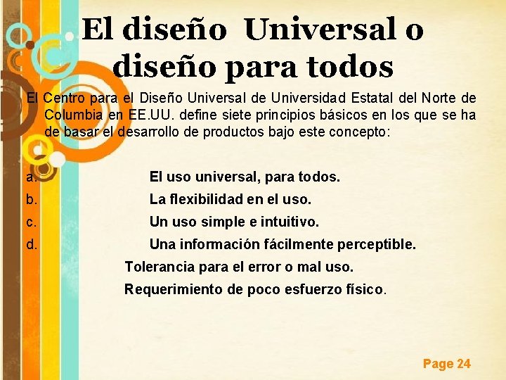 El diseño Universal o diseño para todos El Centro para el Diseño Universal de