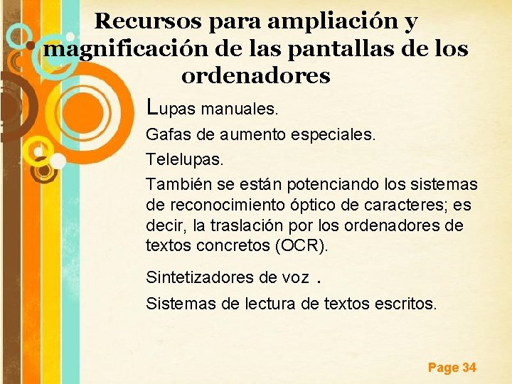 Recursos para ampliación y magnificación de las pantallas de los ordenadores Lupas manuales. Gafas