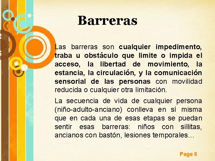 Barreras Las barreras son cualquier impedimento, traba u obstáculo que limite o impida el