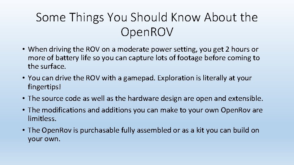 Some Things You Should Know About the Open. ROV • When driving the ROV