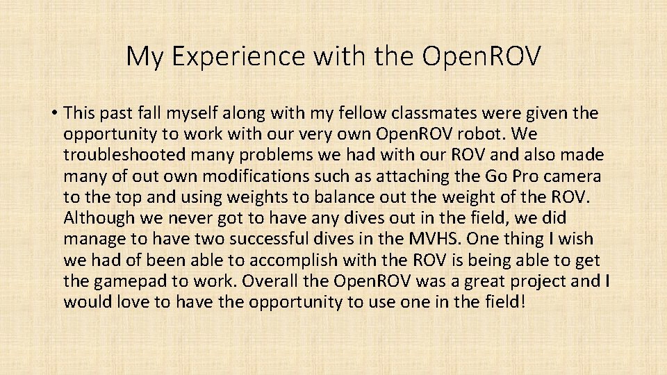 My Experience with the Open. ROV • This past fall myself along with my