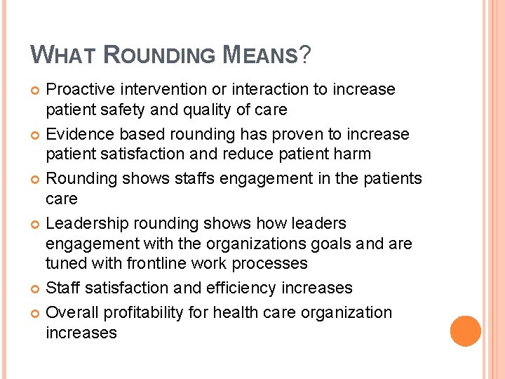 WHAT ROUNDING MEANS? Proactive intervention or interaction to increase patient safety and quality of