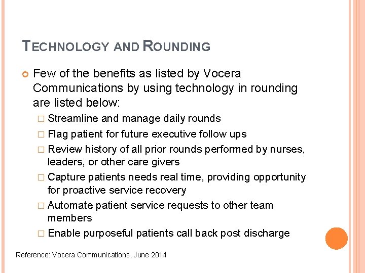 TECHNOLOGY AND ROUNDING Few of the benefits as listed by Vocera Communications by using