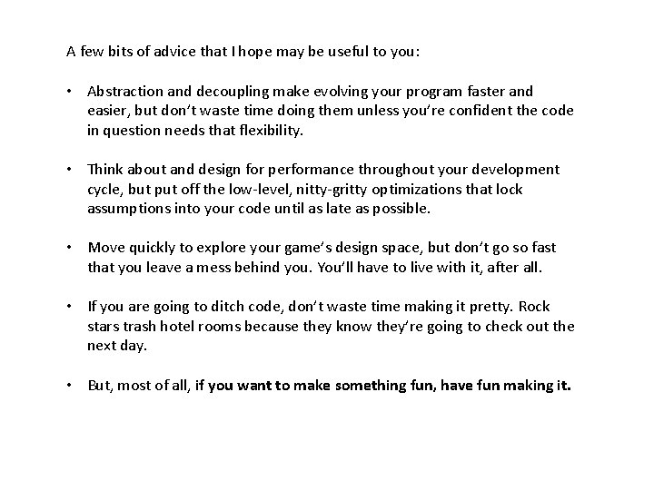 A few bits of advice that I hope may be useful to you: • A few bits of advice that I hope may be useful to you: •