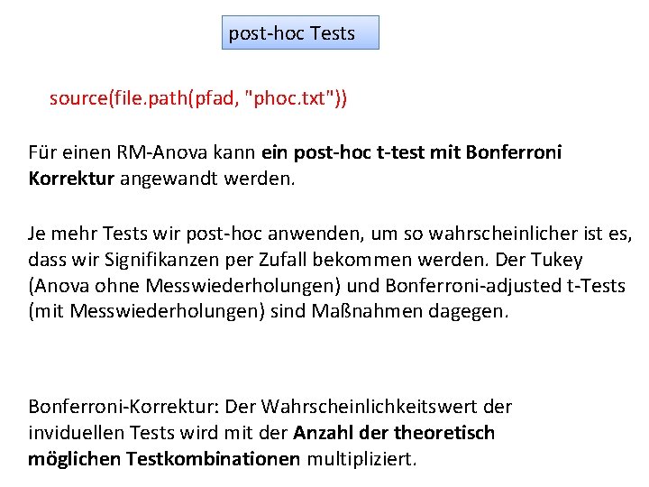 post-hoc Tests source(file. path(pfad, "phoc. txt")) Für einen RM-Anova kann ein post-hoc t-test mit