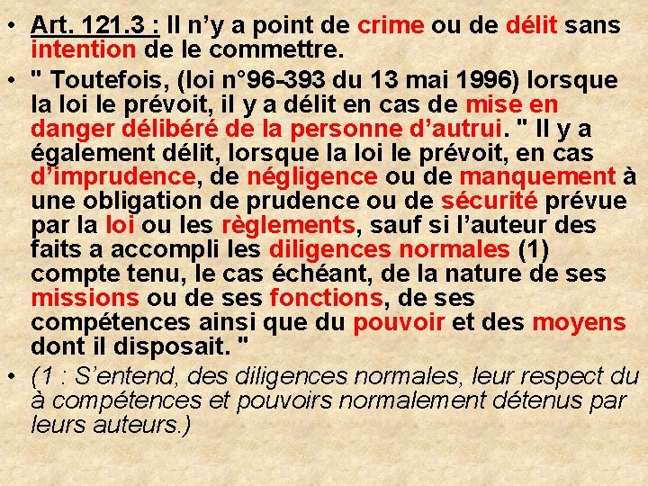  • Art. 121. 3 : Il n’y a point de crime ou de