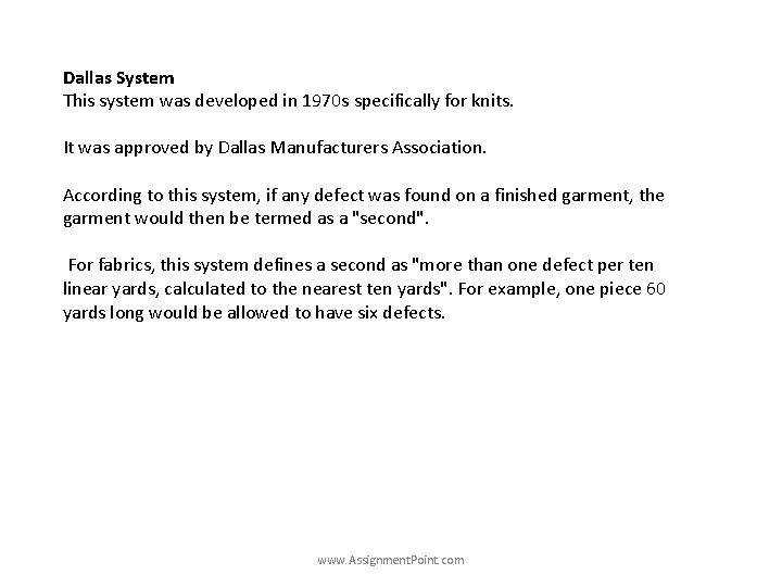 Dallas System This system was developed in 1970 s specifically for knits. It was