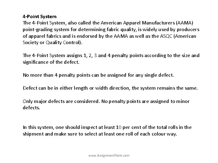 4 -Point System The 4 -Point System, also called the American Apparel Manufacturers (AAMA)