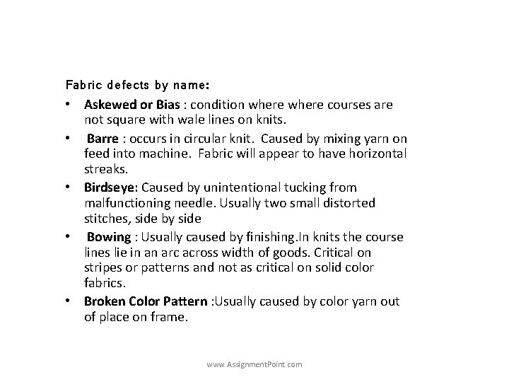 Fabric defects by name: • Askewed or Bias : condition where courses are not