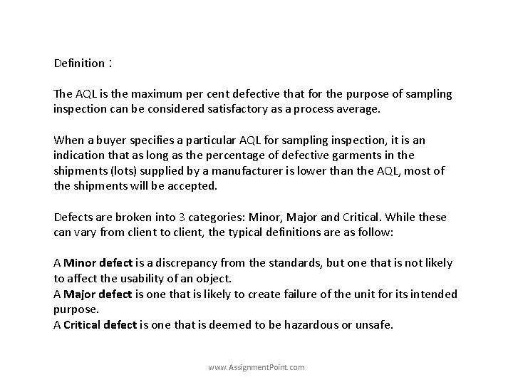 Definition : The AQL is the maximum per cent defective that for the purpose