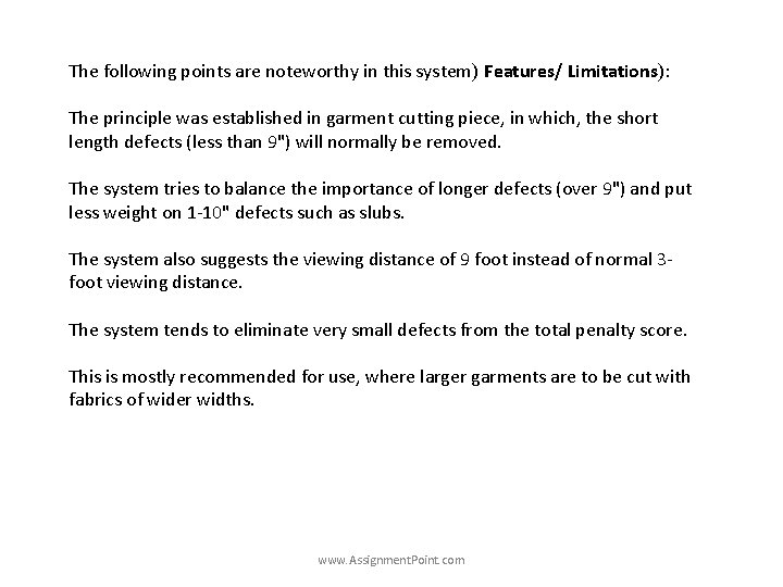 The following points are noteworthy in this system) Features/ Limitations): The principle was established