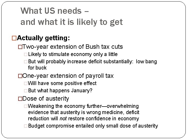 What US needs – and what it is likely to get �Actually getting: �Two-year