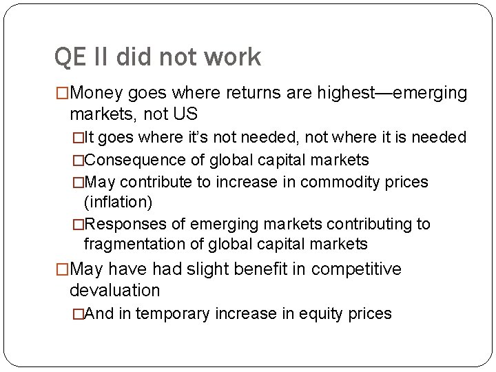 QE II did not work �Money goes where returns are highest—emerging markets, not US
