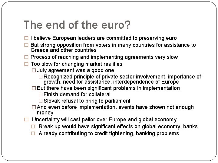 The end of the euro? � I believe European leaders are committed to preserving