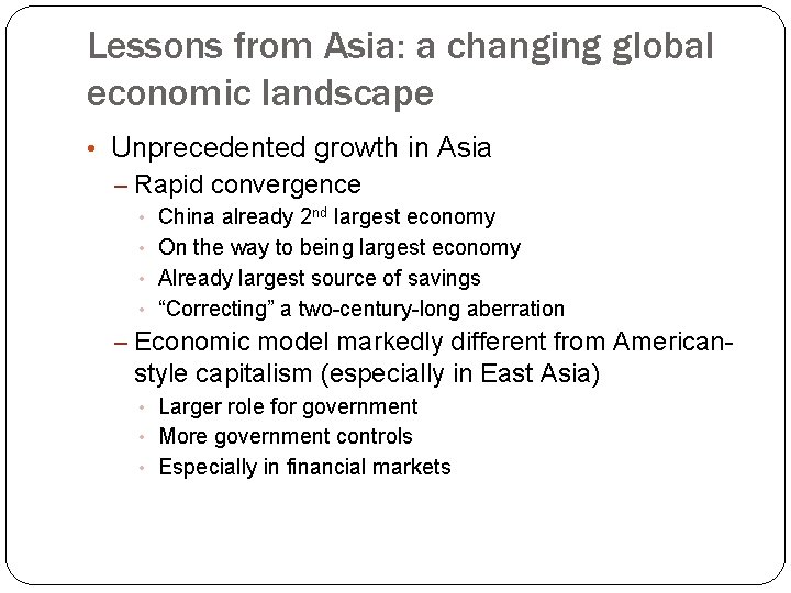 Lessons from Asia: a changing global economic landscape • Unprecedented growth in Asia –
