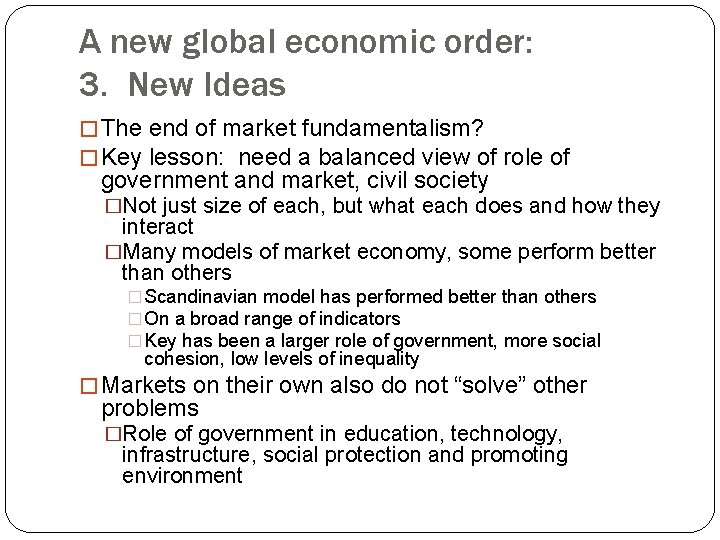 A new global economic order: 3. New Ideas � The end of market fundamentalism?