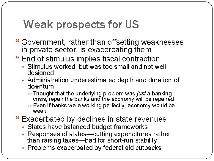 Weak prospects for US Government, rather than offsetting weaknesses in private sector, is exacerbating