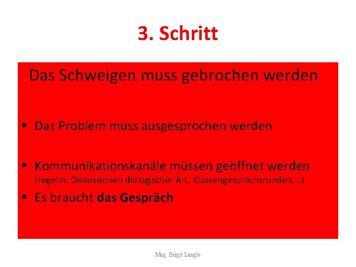 3. Schritt Das Schweigen muss gebrochen werden . Schritt: Die Kraft des Redens §