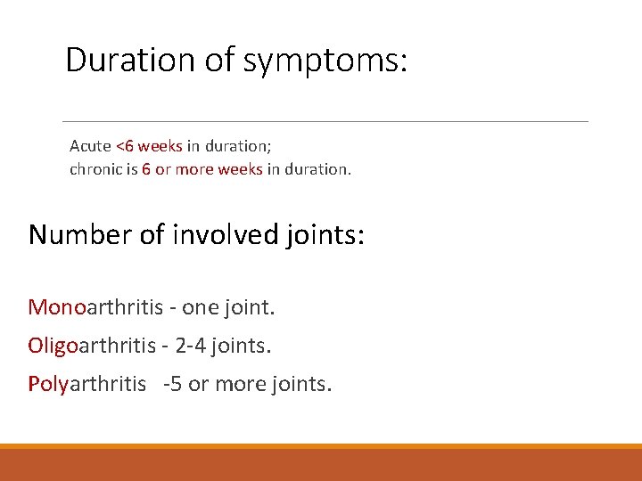 Duration of symptoms: Acute <6 weeks in duration; chronic is 6 or more weeks