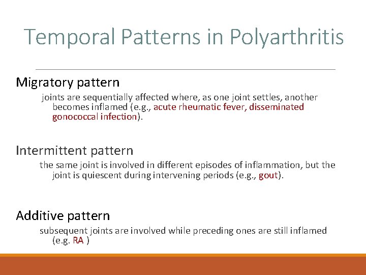 Temporal Patterns in Polyarthritis Migratory pattern joints are sequentially affected where, as one joint