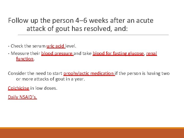 Follow up the person 4– 6 weeks after an acute attack of gout has