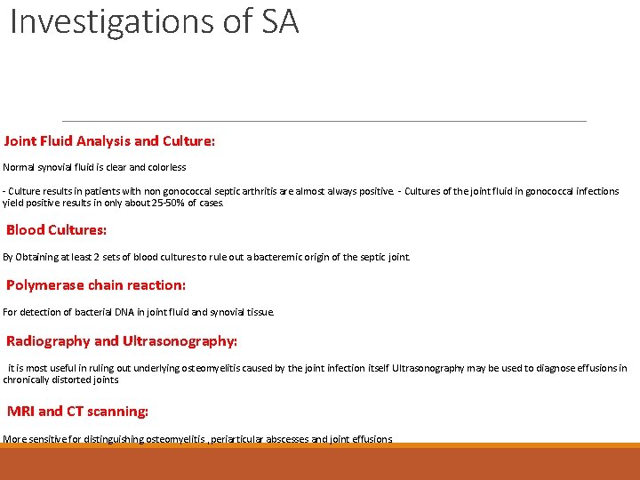 Investigations of SA Joint Fluid Analysis and Culture: Normal synovial fluid is clear and