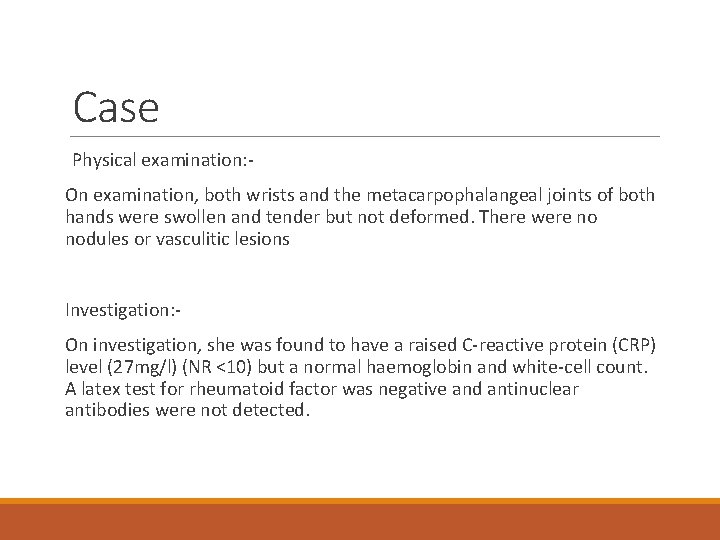 Case Physical examination: On examination, both wrists and the metacarpophalangeal joints of both hands