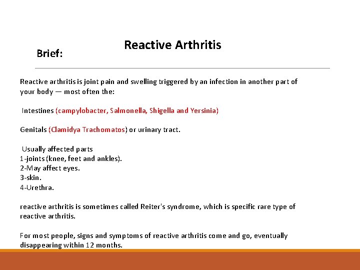 Brief: Reactive Arthritis Reactive arthritis is joint pain and swelling triggered by an infection