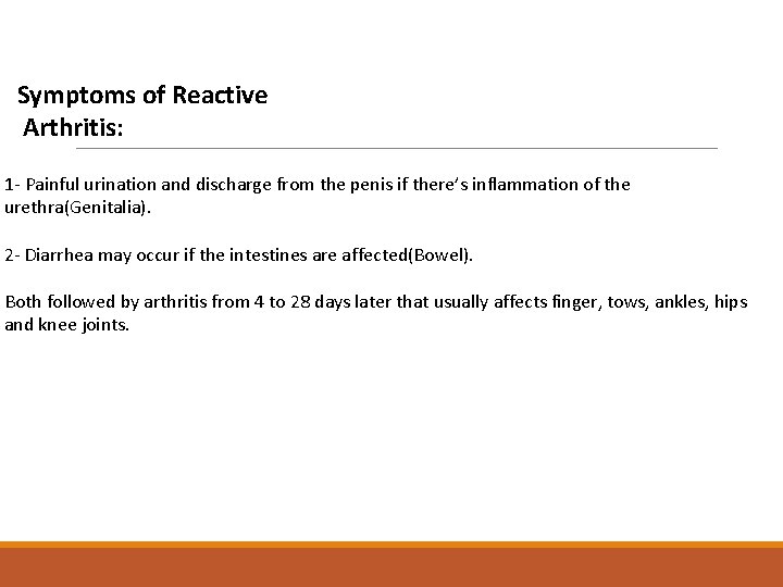 Symptoms of Reactive Arthritis: 1 - Painful urination and discharge from the penis if