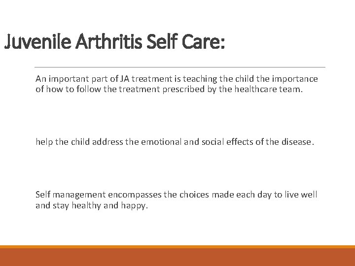 Juvenile Arthritis Self Care: An important part of JA treatment is teaching the child