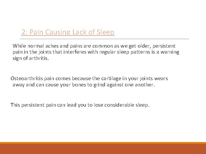  2: Pain Causing Lack of Sleep While normal aches and pains are common