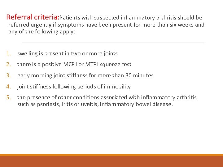 Referral criteria: Patients with suspected inflammatory arthritis should be referred urgently if symptoms have