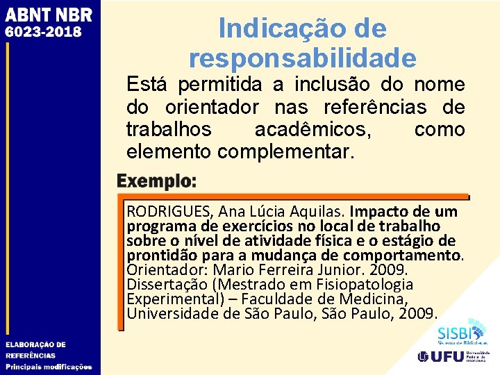 Indicação de responsabilidade Está permitida a inclusão do nome do orientador nas referências de