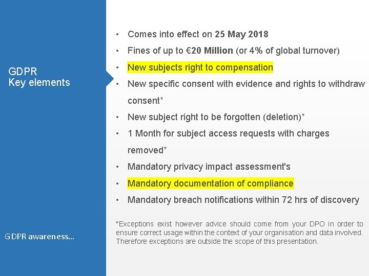 • Comes into effect on 25 May 2018 • Fines of up to • Comes into effect on 25 May 2018 • Fines of up to
